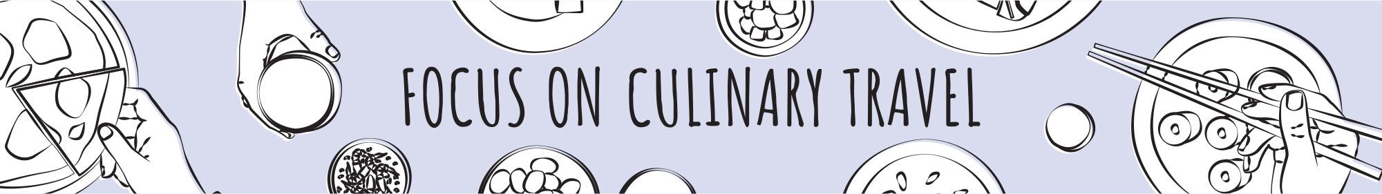 Focus on Culinary Travel