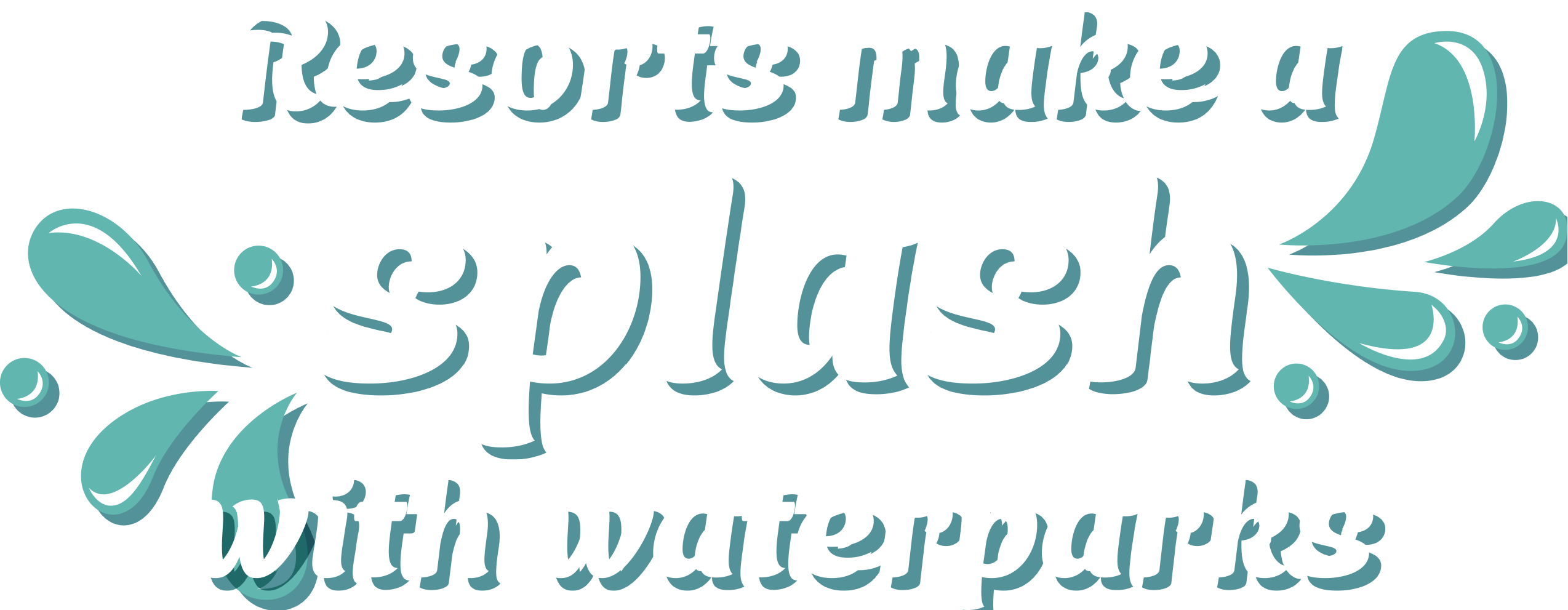 Resorts make a splash with waterparks