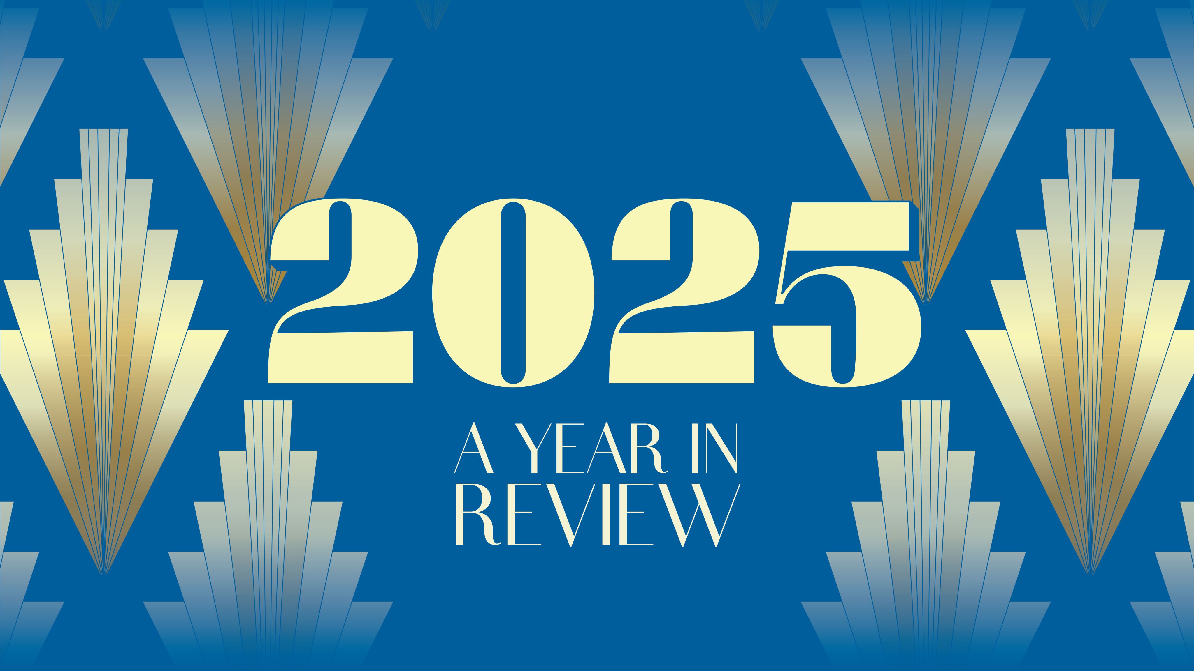 2025 A Year in Review