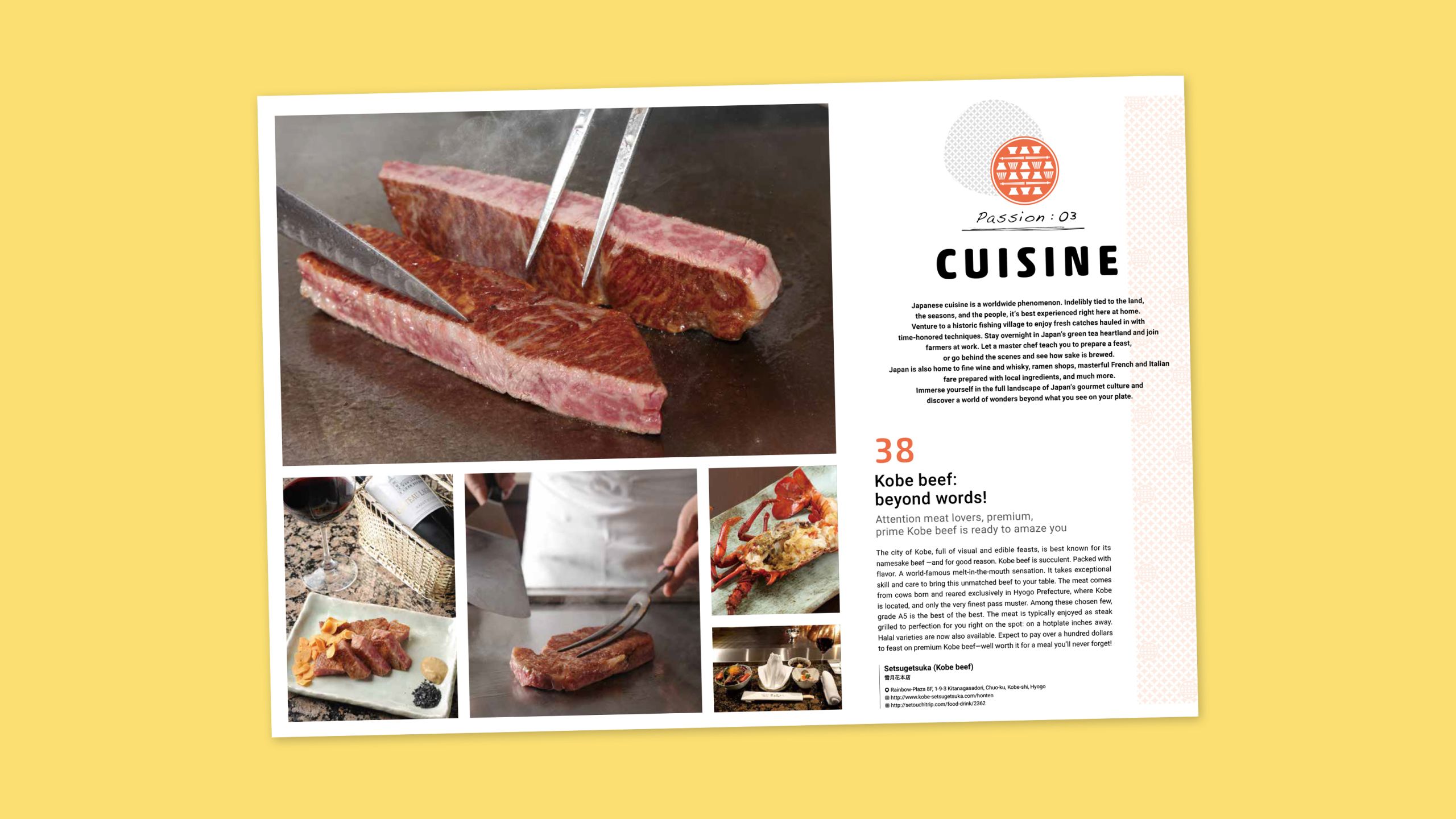 The Cuisine brochure, for example, mentions Kobe beef among the country’s quintessential culinary experiences, as one might expect. 