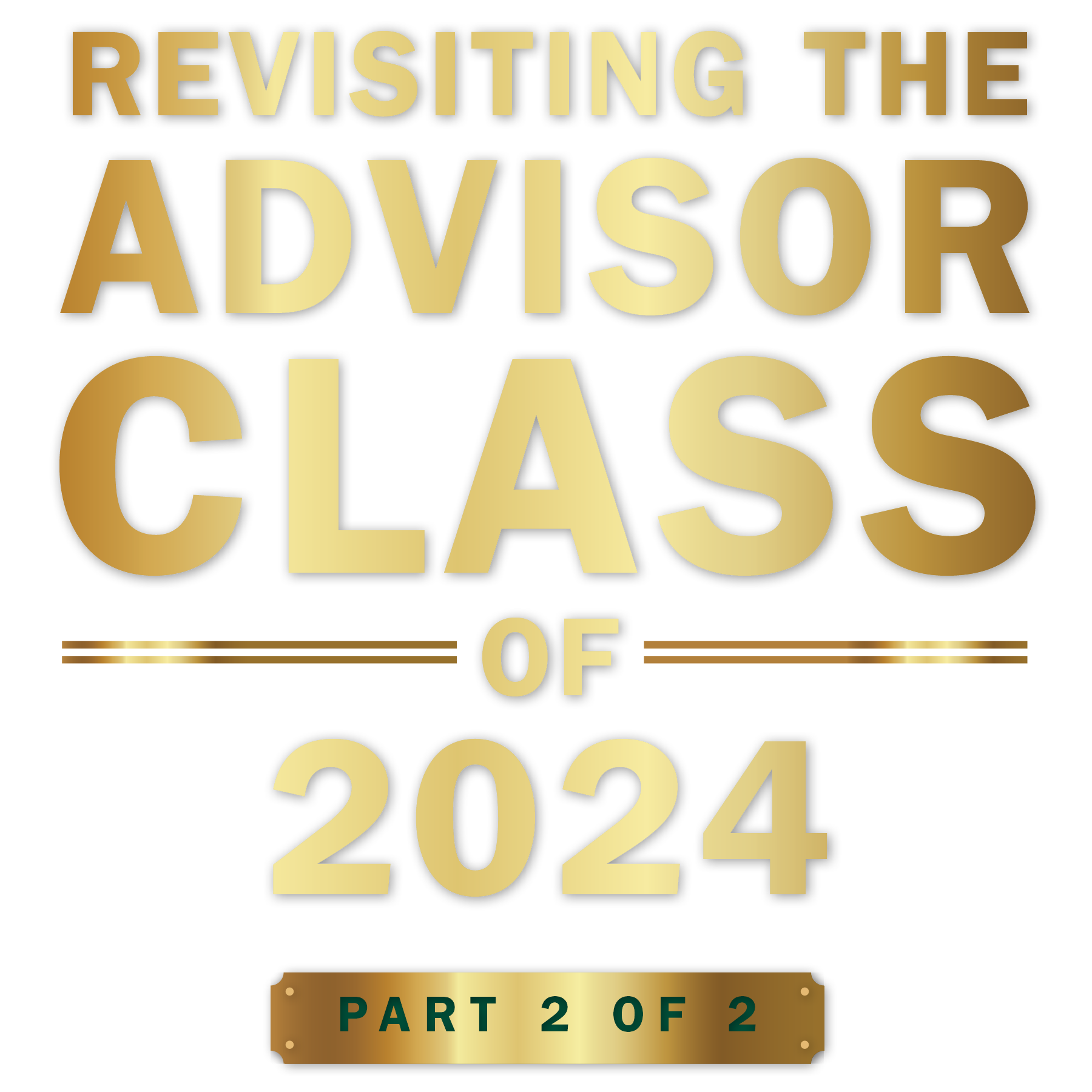 Revisiting the advisor class of 2024, Part 2 of 2